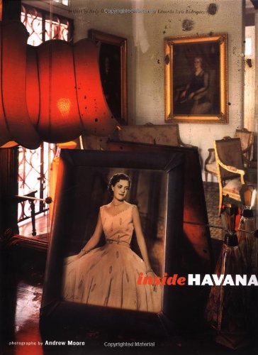Inside Havana Photographs by Andrew Moore