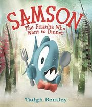 Samson; The Piranha Who Went to Dinner