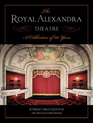 The Royal Alexandra Theatre a celebration of 100 years