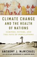 Climate change and the health of nations by Anthony J. McMichael