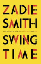 Swing Time, by Zadie Smith