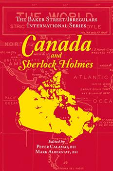Canada and Sherlock Holmes, edited by Peter Calamai and Mark Alberstat Canada and Sherlock Holmes, edited by Peter Calamai and Mark Alberstat