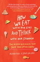 How We Eat With Our Eyes and Think With Our Stomach