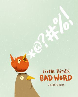 Little Bird's Bad Word Little Bird's Bad Word