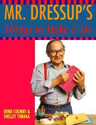 Mr. Dressup's things to make & do Mr. Dressup's things to make & do