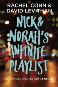 Nick and Norah's Infinite Playlist by Rachel Cohn and David Levithan Nick and Norah's Infinite Playlist by Rachel Cohn and David Levithan