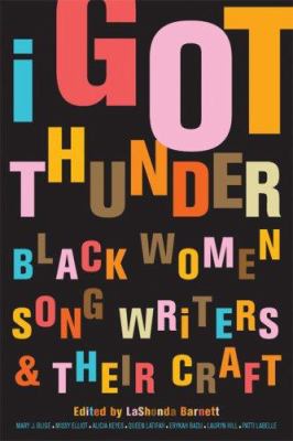 I got thunder  Black women songwriters on their craft