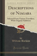 Descriptions of Niagara - Selected From Various Travellers; With Original Additions by William Barham  ebook 1847