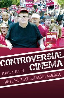 Controversial cinema the films that outraged America Controversial cinema the films that outraged America