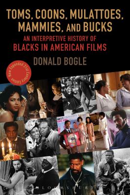 Toms  coons  mulattoes  mammies  and bucks an interpretive history of Blacks in American films