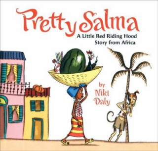 10.Pretty Salma - a Little Red Riding Hood story from Africa. Daly Niki. 2007 10.Pretty Salma - a Little Red Riding Hood story from Africa. Daly Niki. 2007
