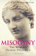 Misogyny-the world's oldest prejudice