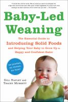 Baby-led weaning the essential guide to introducing solid foods and helping your baby to grow up a happy and confident eater