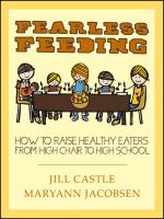 Fearless feeding - how to raise healthy eaters from high chair to high school