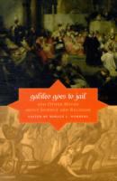 Galileo goes to jail and other myths about science and religion Galileo goes to jail and other myths about science and religion