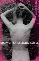 Diary of an exercise addict - a memoir