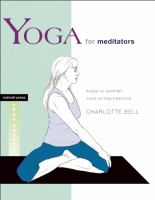 Yoga for meditators - poses to support your sitting practice