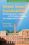 Street smart sustainability the entrepreneur's guide to profitably greening your organization's DNA Street smart sustainability the entrepreneur's guide to profitably greening your organization's DNA