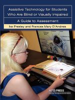 Assistive technology for students who are blind or visually impaired - a guide to assessment