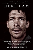 Here i am the life and death of tim hetherington