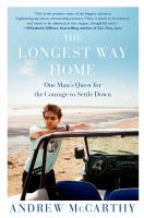 The longest way home - one man's quest for the courage to settle down