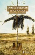 Le Vol de l'ange de Daniel Poliquin