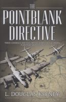 The pointblank directive three generals and the untold story of the daring plan that saved D-day