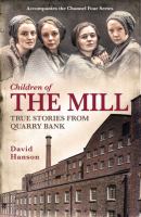 Children of the mill the children of Quarry Bank