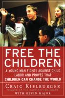Free the Children a young man fights against child labor and proves that children can change the world