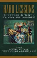 Hard lessons the Mine Mill Union in the Canadian Labour Movement