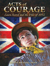 Acts of courage Laura Secord and the War of 1812