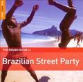 Rough Guide to Brazilian Street Party Rough Guide to Brazilian Street Party