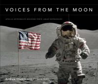 Voices from the moon Apollo astronauts describe their lunar experiences