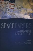 Spacefarers images of astronauts and cosmonauts in the heroic era of spaceflight