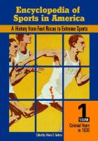 Encyclopedia of sports in America : a history from foot races to extreme sports Encyclopedia of sports in America : a history from foot races to extreme sports