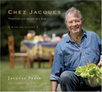 Chez Jacques traditions and rituals of a cook with 100 recipes Chez Jacques traditions and rituals of a cook with 100 recipes