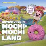 Adventures in Mochi-Mochi land