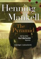 The pyramid and four other Kurt Wallander mysteries eAudiobook The pyramid and four other Kurt Wallander mysteries eAudiobook