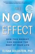 The now effect - how this moment can change the rest of your life The now effect - how this moment can change the rest of your life