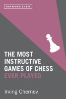 The most instructive games of chess ever played 62 masterpieces of modern chess strategy The most instructive games of chess ever played 62 masterpieces of modern chess strategy