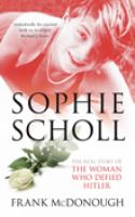 Sophie Scholl the real story of the woman who defied Hitler Sophie Scholl the real story of the woman who defied Hitler