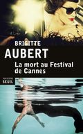 La mort au festival de Cannes de Brigitte Aubert