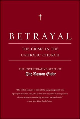 Betrayal by Investigative Staff of The Boston Globe