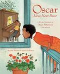 Oscar lives next door - a story inspired by Oscar Peterson's childhood