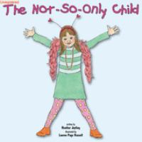 The Not-So-Only Child The Not-So-Only Child