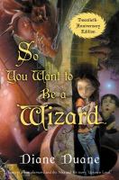 So You Want to be a Wizard So You Want to be a Wizard