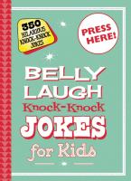 Belly Laugh Knock Knock Jokes for Kids Belly Laugh Knock Knock Jokes for Kids