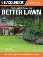 The complete guide to a better lawn - how to plant, maintain & improve your yard & lawn