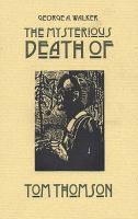 The mysterious death of Tom Thomson  a wordless narrative told in one hundred and nine woodblock engravings