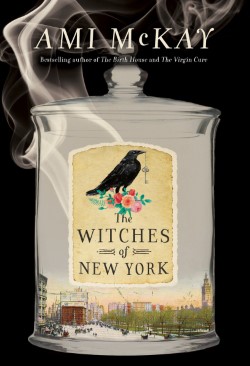 Ami McKay The Witches of New York
